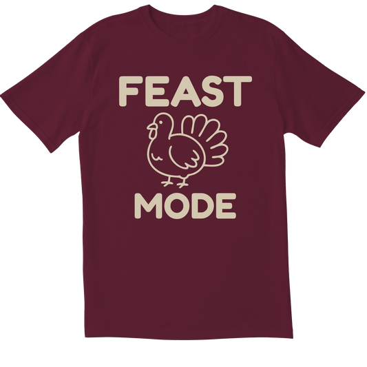 Feast Mode -  T-shirt