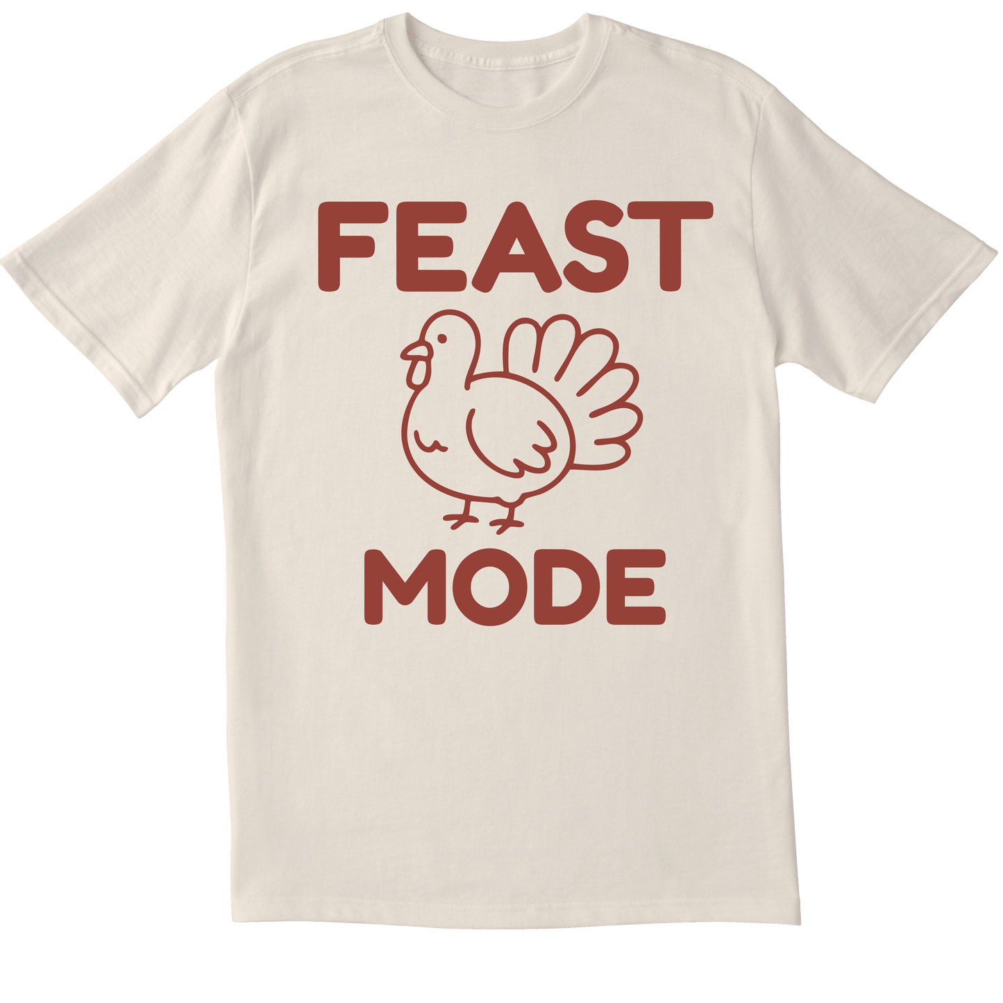 Feast Mode -  T-shirt